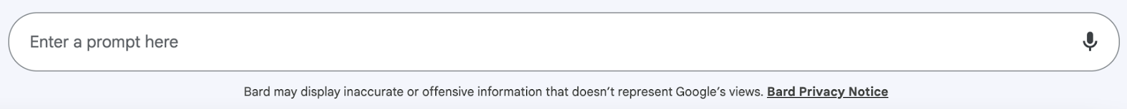 "Bard may display inaccurate or offensive information that doesn't represent Google's views" message underneath the prompt box